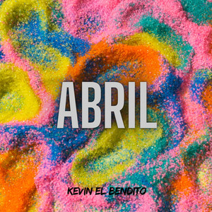 ABRIL by Kevin El Bendito