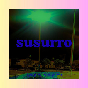 susurro by JEROBEATS