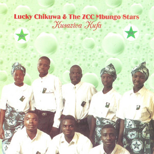 Kusaziva kufa - Album by Lucky Chikuwa & The ZCC Mbungo Stars