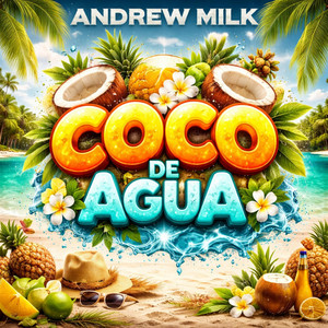 Coco de agua by Adrew Milk Album Cover