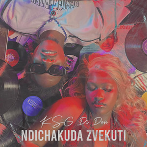 Ndichakuda Zvekuti by KSG Di Don