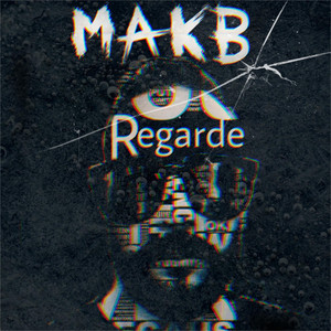 Makb - Regarde