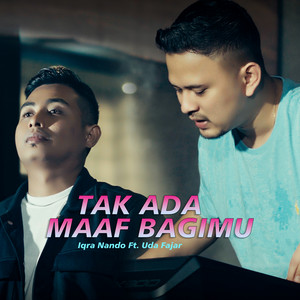 Iqra Nando - Tak Ada Maaf Bagimu (feat. Uda Fajar)