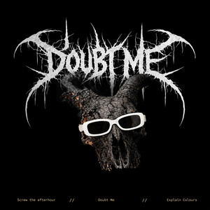 DOUBT ME by Explain Colours