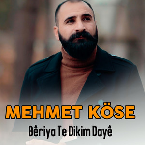 Bêriya Te Dikim Dayê by Mehmet Köse