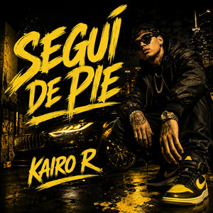 SEGUÍ DE PIE by KAIRO R
