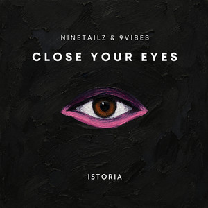 Close Your Eyes by Ninetailz, 9vibes