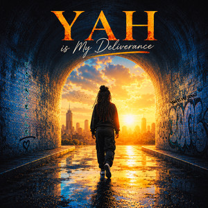 Yah Is My Deliverance by Yahrielle