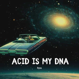 Acid Is My Dna