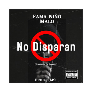 No Disparan by Fama niño malo