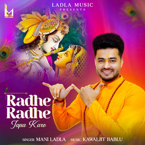 Radhe Radhe Japa Karo by Mani Ladla