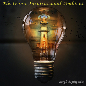 Kyrylo Zaplotynskyi — Electronic Inspirational Ambient