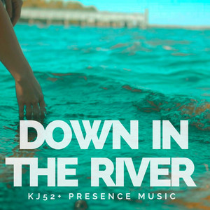Down in the River by KJ-52, Presence Music