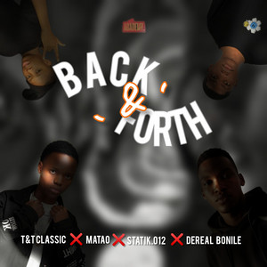 Matao, T-Classic, Statik 012 & Dereal Bonile - BACK & FORTH
