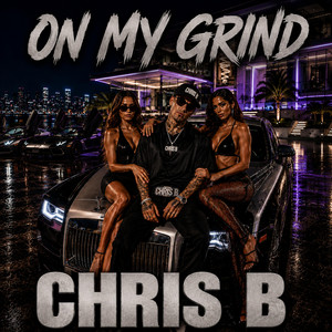 On My Grind by Chris B