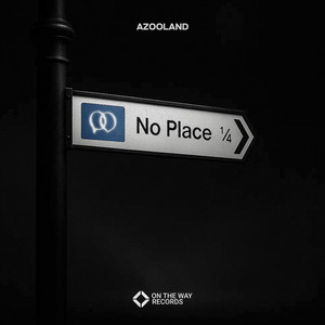 No Place by Azooland