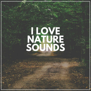 I Love Nature Sounds album