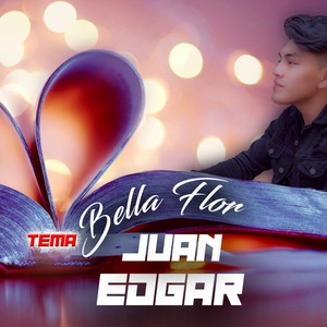 Juan Edgar - Bella Flor