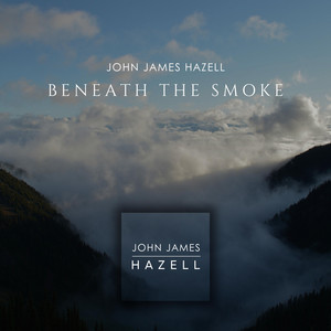 Beneath the Smoke by John James Hazell