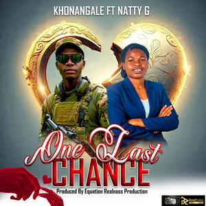 One Last Chance by Bad Lion Sound, Khonangale, Natty Gee