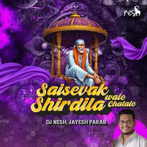 Saisevak Wale Shirdila Chalale by DJ NeSH, Jayesh Parab