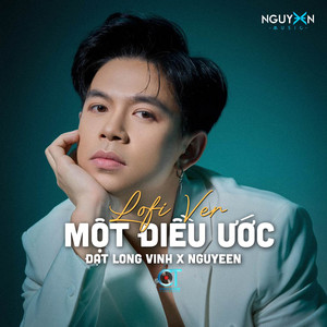 D?t Long Vinh & Nguyeen - Một Điều Ước (Lofi Ver.)