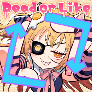 Dead or Like by DYES IWASAKI, P丸様｡
