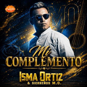 Mi Complemento by Isma Ortiz & Sierreños M.O.