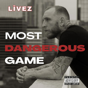 Most Dangerous Game by LĪVEZ