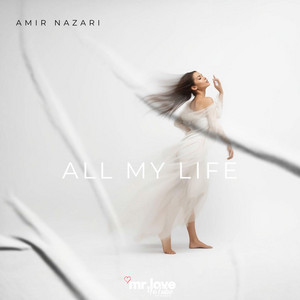 All my life by Amir Nazari