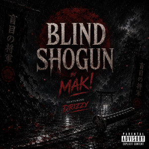 Blind Shogun by Mak!, Drizzy
