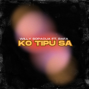 Ko Tipu Sa by Willy Sopacua, Rafa