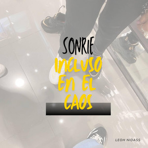 SONRIE INCLUSO EN EL CAOS by Karlsuy