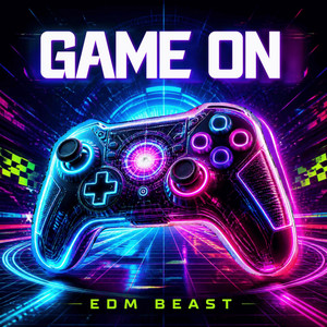 Game On by EDM BEAST