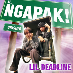 NGAPAK! by Lil Deadline, griseyo