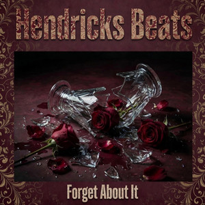 Forget About It by Hendricks Beats