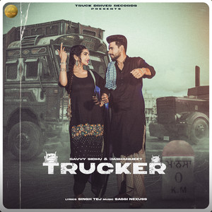 Trucker by Gavvy Sidhu, Jashanmeet, Saggi Nexuss