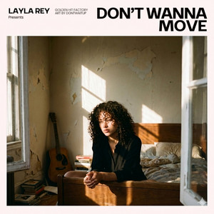 Don't Wanna Move by Layla Rey