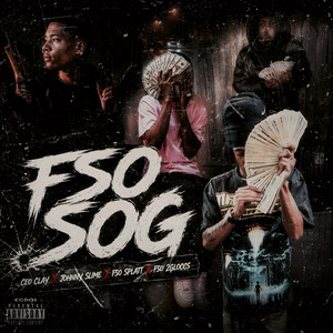 FSO x SOG by Fso 2Gloccs, CEO CLAY, JOHNNY SLIME, FSO SPLAT