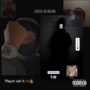 Playin wit it by OCU E-ROB