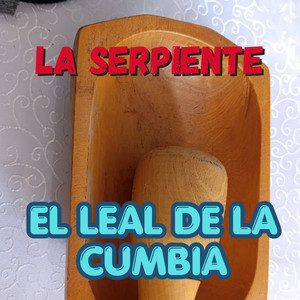 LA SERPIENTE by EL LEAL DE LA CUMBIA