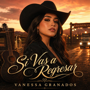 Si Vas a Regresar by Vanessa Granados