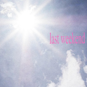 last weekend by brittani boom