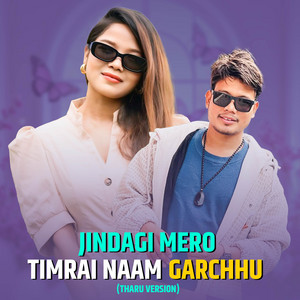 Jindaji mero timrai naam garchhu (Tharu Version)