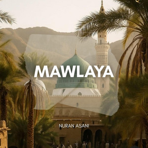 MAWLAYA (Halal Vocals) by Nuran Asani