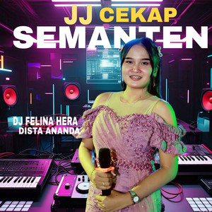 JJ Cekap Semanten by DJ Felina Hera, Dista Ananda