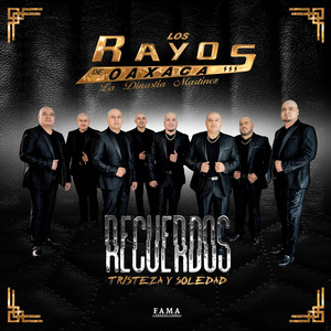 Los Rayos De Oaxaca - Recuerdos, Tristeza Y Soledad