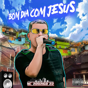 MC RODRIGO 22 - Bom Dia Com Jesus