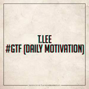 #GTF (Daily Motivation) - Radio Edit