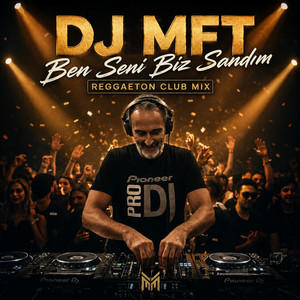 BEN SENİ BİZ SANDIM - Radio Edit by DJ MFT